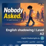 English Shadowing Level A2.. قائمة مجانية لتطوير الاستماع والتحدث باللغة الإنجليزية